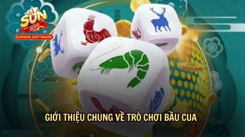 Giới thiệu tổng quan về trò chơi Bầu Cua