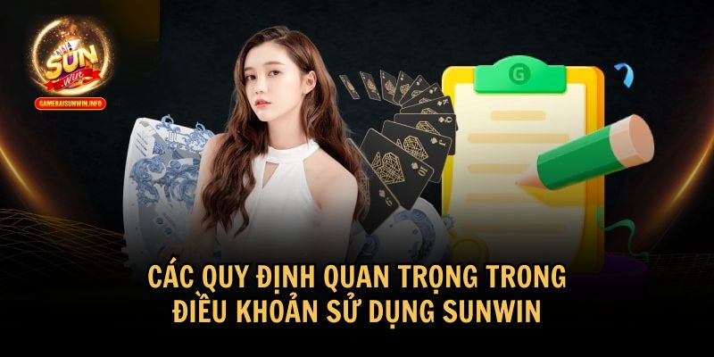 Các quy định đáng chú ý trong điều khoản sử dụng Sunwin