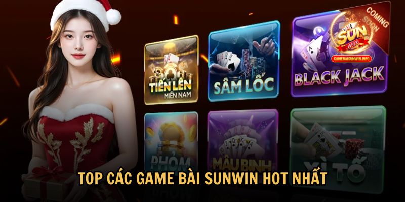 Danh sách những game bài Sunwin hot nhất